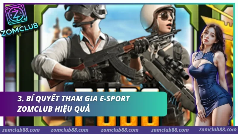 e-sport-zomclub-2.webp Nhân vật PUBG bên tiêu đề bí quyết tham gia E-sport ZomClub