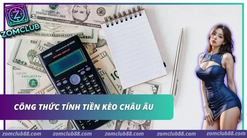 Máy tính, sổ ghi chép và tiền trong mục tính tiền kèo châu Âu