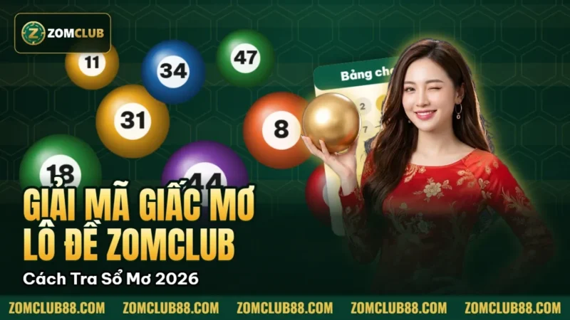 Giải Mã Giấc Mơ Lô Đề Zomclub - Cách Tra Sổ Mơ 2026 1 Bóng số trong ảnh bìa hướng dẫn tra sổ mơ lô đề ZomClub