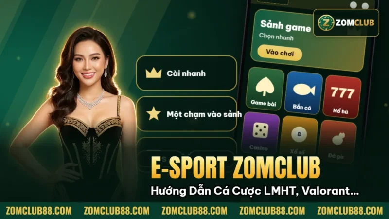 E-sport Zomclub: Hướng Dẫn Cá Cược LMHT, Valorant 2026 2 Bìa E-sport ZomClub với tiêu đề hướng dẫn LMHT, Valorant và màn hình chọn sảnh trò chơi