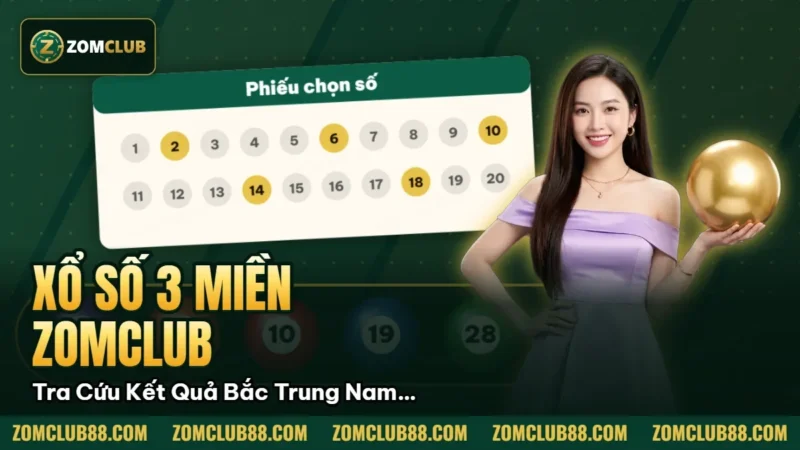 Xổ Số 3 Miền Zomclub - Tra Cứu Kết Quả Bắc Trung Nam 2026 3 Hình minh họa bài viết: Xổ Số 3 Miền Zomclub Tra Cứu Kết Quả Bắc Trung Nam 2026